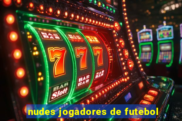 nudes jogadores de futebol